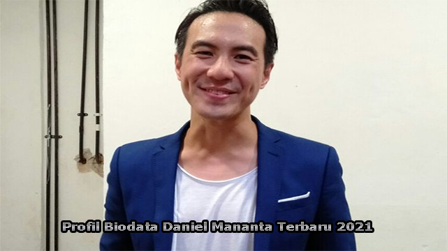 Profil Biodata Daniel Mananta Terbaru 2021