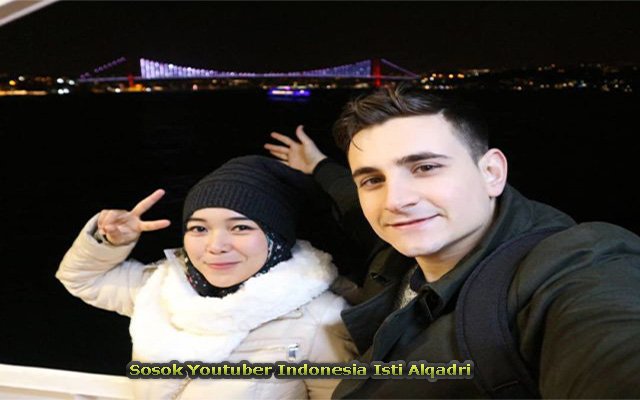 Sosok Youtuber Indonesia Isti Alqadri