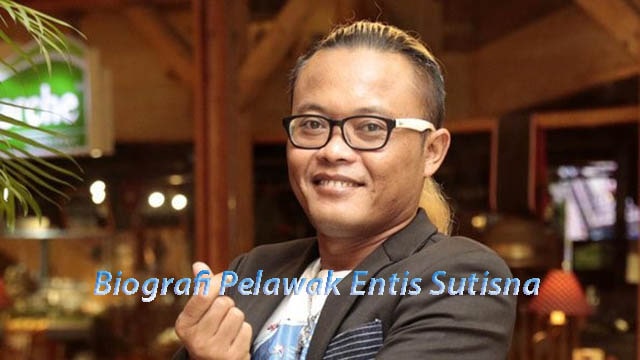 Biografi Pelawak Entis Sutisna (sule)