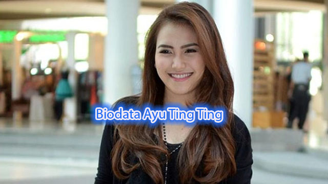 Biodata Ayu Ting Ting