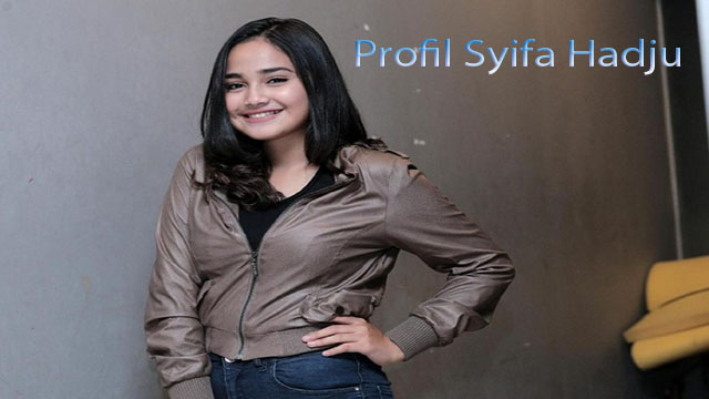 Profil Syifa Hadju