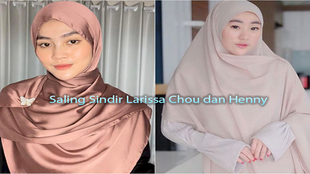 Saling Sindir Larissa Chou dan Henny Rahman