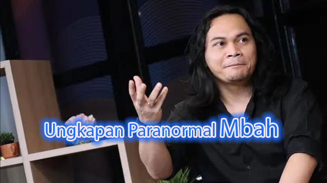 Ungkapan Paranormal Mbah Mijan